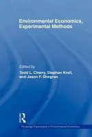Environmental Economics, Experimental Methods - Cherry, Todd L. a Kroll, Stephan a Shogren, Jason
