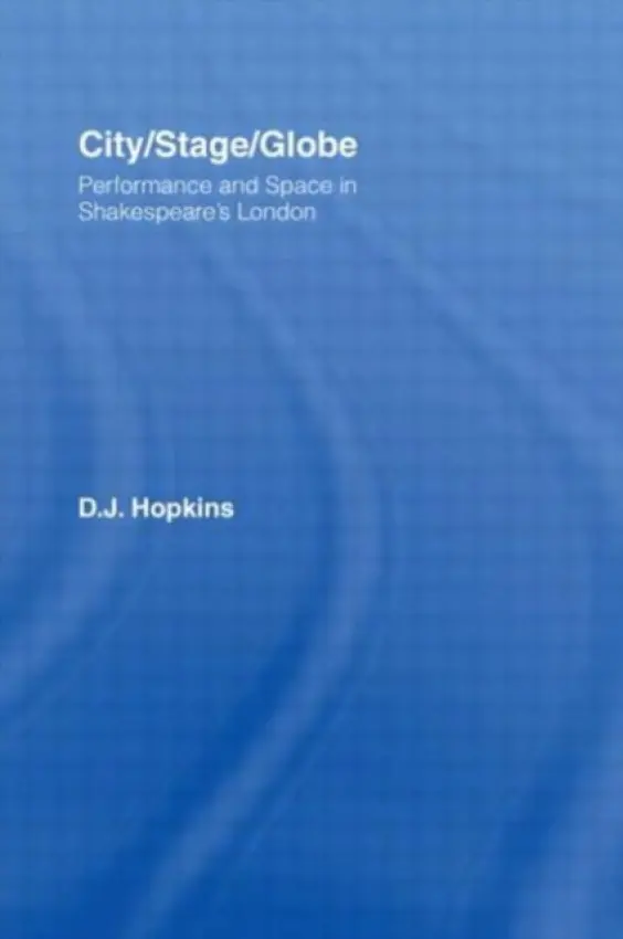 City/Stage/Globe - Hopkins, D.J. (San Diego State University, USA)