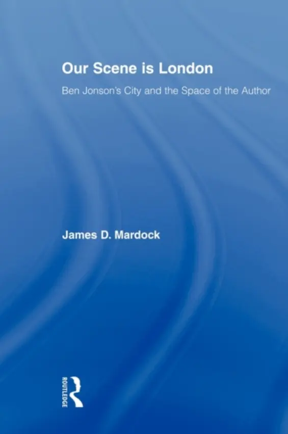 Our Scene is London - Mardock, James D. (University of Nevada, Reno, USA)