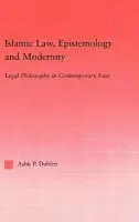Islamic Law, Epistemology and Modernity - Dahlen, Ashk