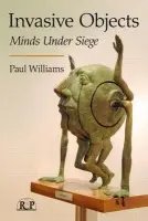 Invasive Objects - Williams, Paul (British Psychoanalytical Society, UK)