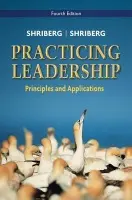 Practicing Leadership Principles and Applications - Shriberg, Arthur (Xavier University) a Shriberg, David (Loyola University-Chicago)