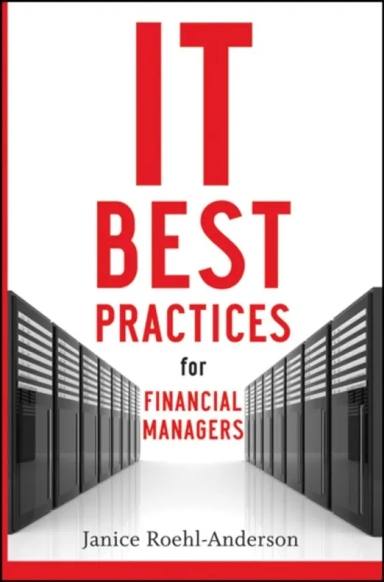 IT Best Practices for Financial Managers - Roehl-Anderson, Janice M. (Cherry Hills Village, Colorado)