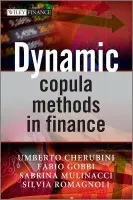 Dynamic Copula Methods in Finance - Cherubini, Umberto (University of Bologna) a Mulinacci, Sabrina (University of Bologna) a Gobbi, Fabio a Romagnoli, Silvia