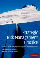 Strategic Risk Management Practice - Andersen, Torben Juul (Copenhagen Business School) a Schroder, Peter Winther (Copenhagen Business School)