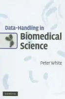 Data-Handling in Biomedical Science - White, Peter (University of Sheffield)