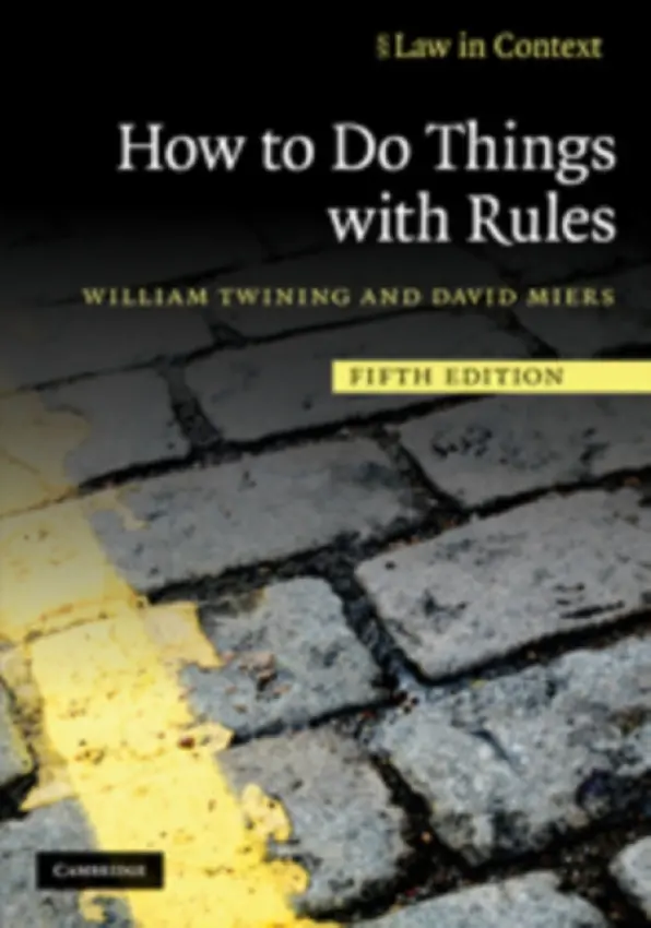 How to Do Things with Rules - Twining, William (University of London) a Miers, David (Cardiff University)