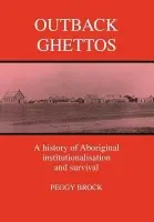 Outback Ghettos - Brock, Peggy (Edith Cowan University, Western Australia)