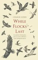 While Flocks Last - Elder, Charlie