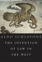 Invention of Law in the West - Schiavone, Aldo