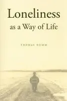 Loneliness as a Way of Life - Dumm, Thomas