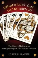 What's Luck Got to Do with It? - Mazur, Joseph