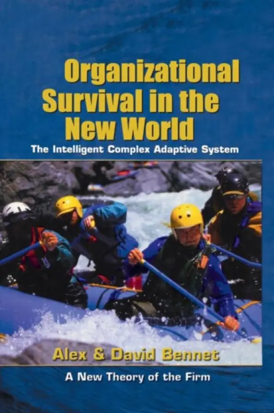 Organizational Survival in the New World - Bennet, Alex a Bennet, David