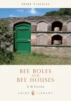 Bee Boles and Bee Houses - Foster, Anne