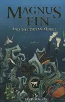 Magnus Fin and the Ocean Quest - Mackay, Janis