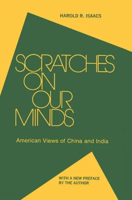 Scratches on Our Minds - Isaacs, Harold R.
