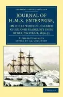 Journal of HMS Enterprise, on the Expedition in Search of Sir John Franklin's Ships by Behring Strait, 1850-55 - Collinson, Richard