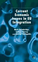 Current Economic Issues in EU Integration - Baimbridge, M. a Harrop, J. a Philippidis, G.
