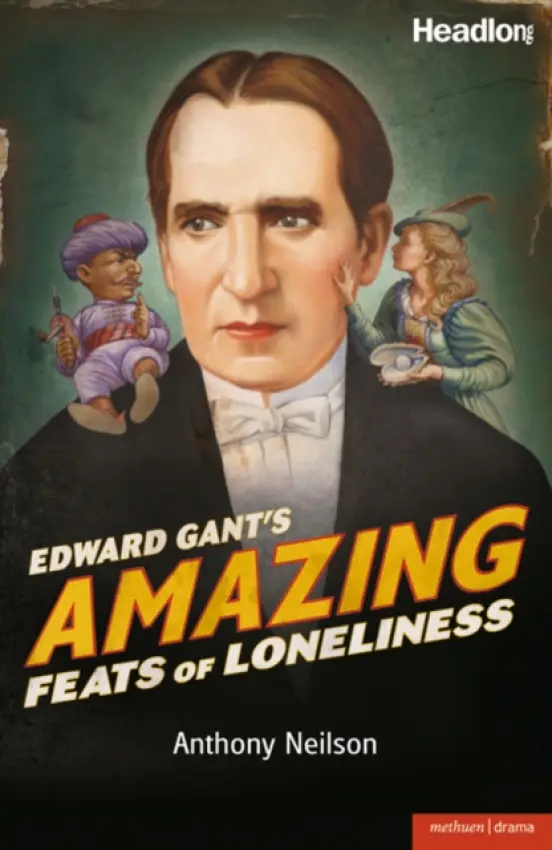 Edward Gant's Amazing Feats of Loneliness - Neilson, Mr Anthony