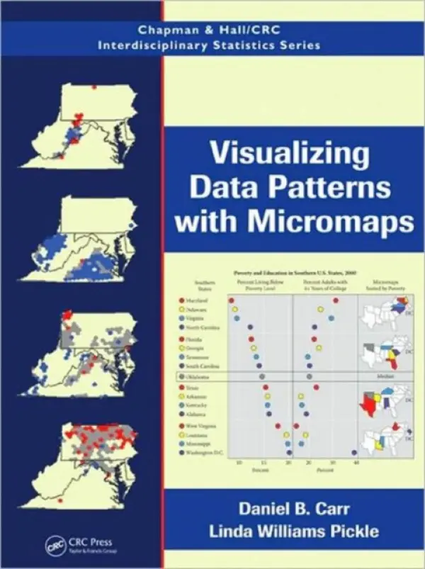 Visualizing Data Patterns with Micromaps - Carr, Daniel B. a Pickle, Linda Williams