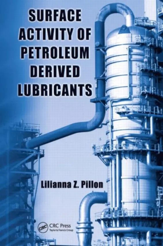 Surface Activity of Petroleum Derived Lubricants - Pillon, Lilianna Z. (Petroleum Products Consulting, Sarnia, Ontario, Canada)