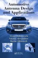 Automotive Antenna Design and Applications - Rabinovich, Victor (Richmond Hill, Ontario, Canada) a Alexandrov, Nikolai (Tenatronics, Thornhill, Ontario, Canada) a Alkhateeb, Basim (Dearborn Heights, Michigan, USA)