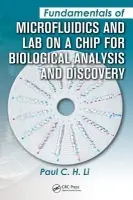 Fundamentals of Microfluidics and Lab on a Chip for Biological Analysis and Discovery - Li, Paul C.H.