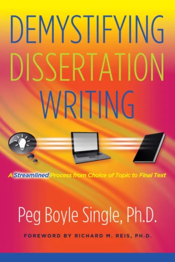 Demystifying Dissertation Writing - Single, Peg Boyle