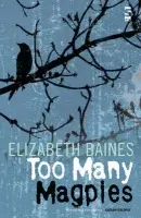 Too Many Magpies - Baines, Elizabeth