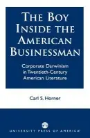 Boy Inside the American Businessman - Horner, Carl S.