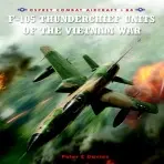 F-105 Thunderchief Units of the Vietnam War - Davies, Peter E.