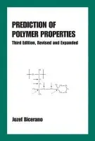 Prediction of Polymer Properties - Bicerano, Jozef (Midland, Michigan, USA)