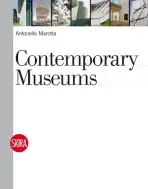 Contemporary Museums - Marotta, Antonello