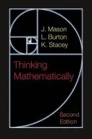 Thinking Mathematically - J Mason, L. Burton, K. Stacey