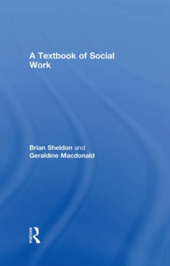 Textbook of Social Work - Sheldon, Brian a Macdonald, Geraldine (Queen's University Belfast, UK)