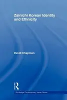 Zainichi Korean Identity and Ethnicity - Chapman, David (University of South Australia, Australia)