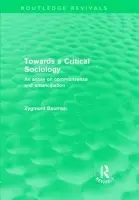 Towards a Critical Sociology (Routledge Revivals) - Bauman, Zygmunt