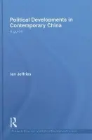 Political Developments in Contemporary China - Jeffries, Ian (Swansea University, UK)
