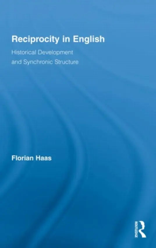 Reciprocity in English - Haas, Florian (Friedrich-Schiller-Universitat Jena, Germany)