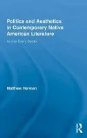 Politics and Aesthetics in Contemporary Native American Literature - Herman, Matthew (Montana State University, USA)