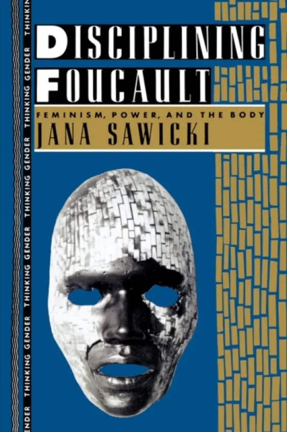 Disciplining Foucault - Sawicki, Jana