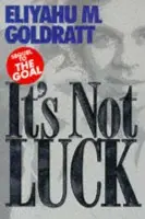 It's Not Luck - Goldratt, Eliyahu M.