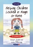 Helping Children Locked in Rage or Hate - Sunderland, Margot
