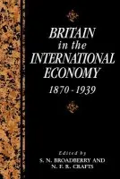 Britain in the International Economy, 1870-1939
