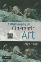 Philosophy of Cinematic Art - Gaut, Berys (University of St Andrews, Scotland)