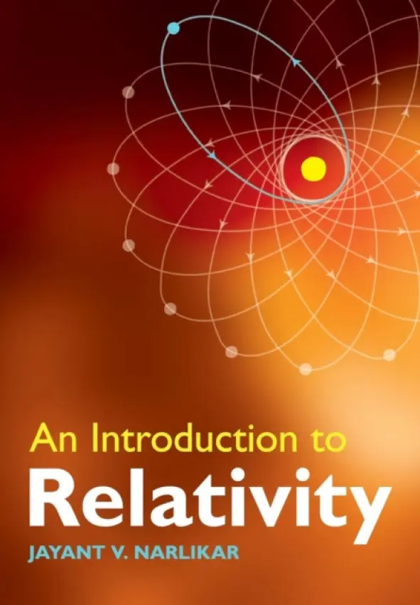 Introduction to Relativity - Narlikar, Jayant V. (Inter-University Centre for Astronomy and Astrophysics (IUCAA), Pune, India)