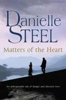Matters of the Heart - Steel, Danielle