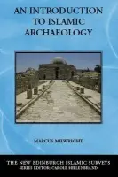 Introduction to Islamic Archaeology - Milwright, Marcus (Professor of Art and Archaeology, University of Victoria a  University of York)