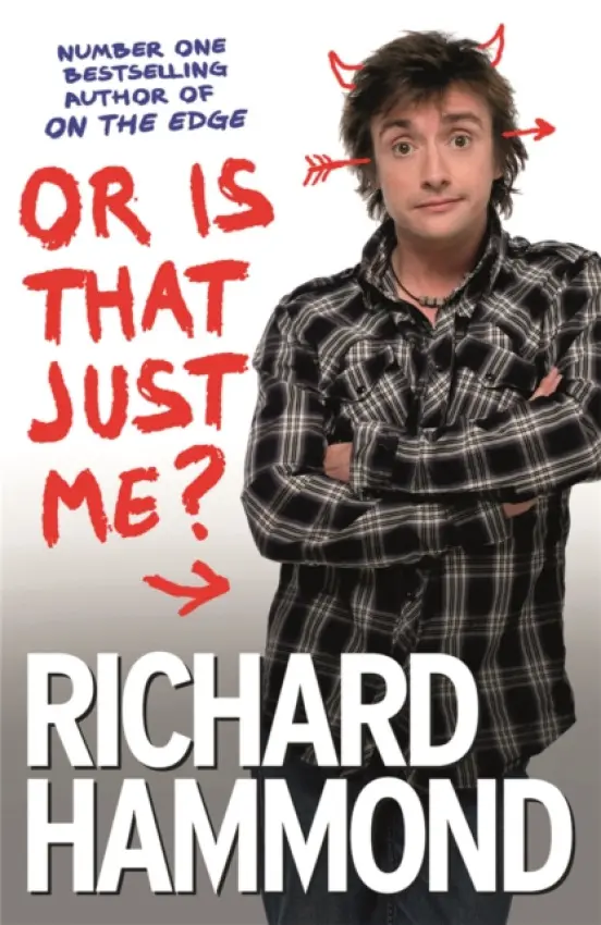 Or Is That Just Me? - Richard Hammond