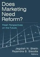 Does Marketing Need Reform? - Sheth, Jagdish N a Sisodia, Rajendra S